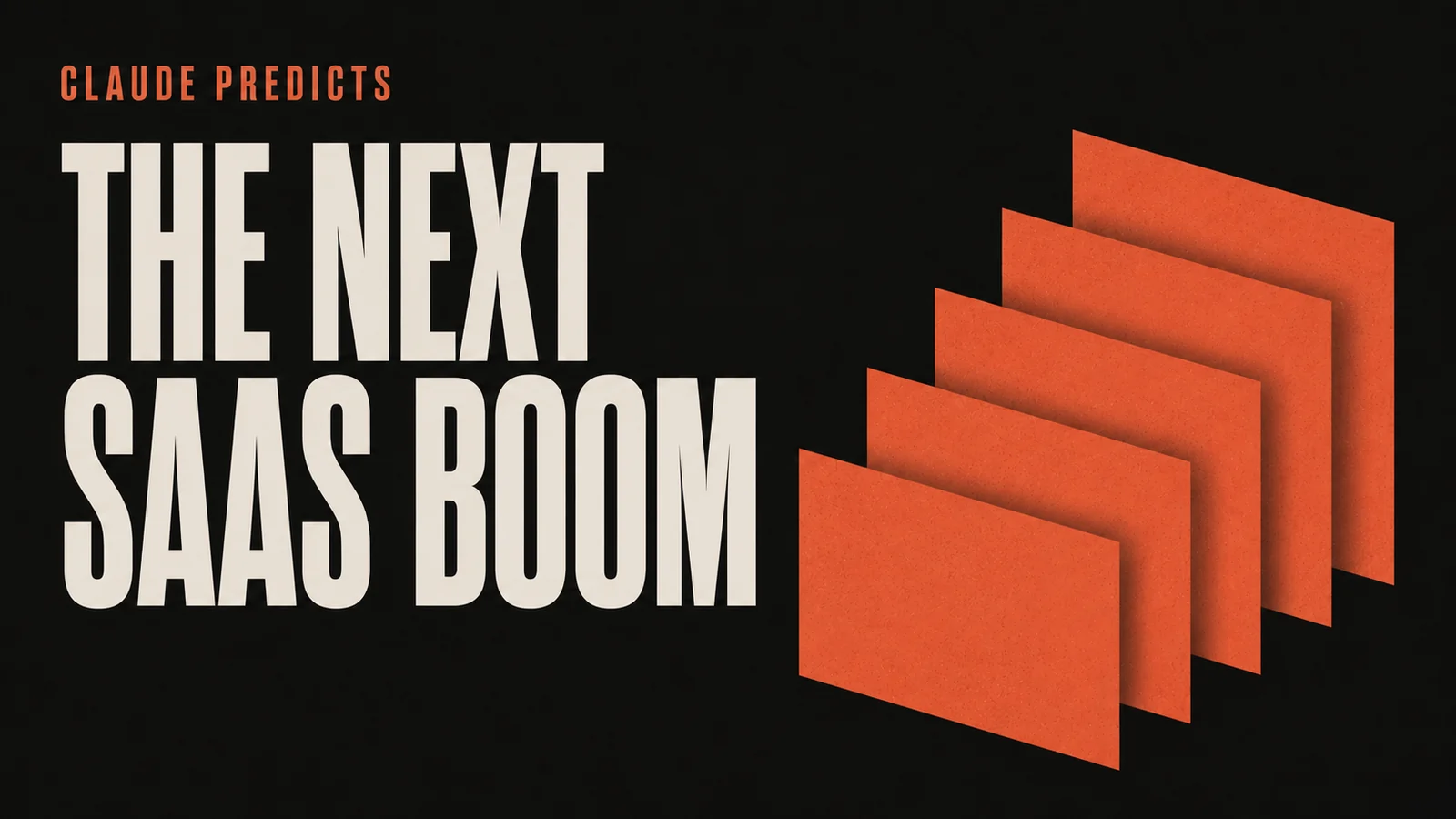 Benchivo cover for the Claude 2027 SaaS predictions: the headline THE NEXT SAAS BOOM beside a stack of layered terracotta panels.